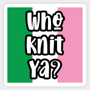 Who Knit Ya? || Newfoundland and Labrador || Gifts || Souvenirs Sticker